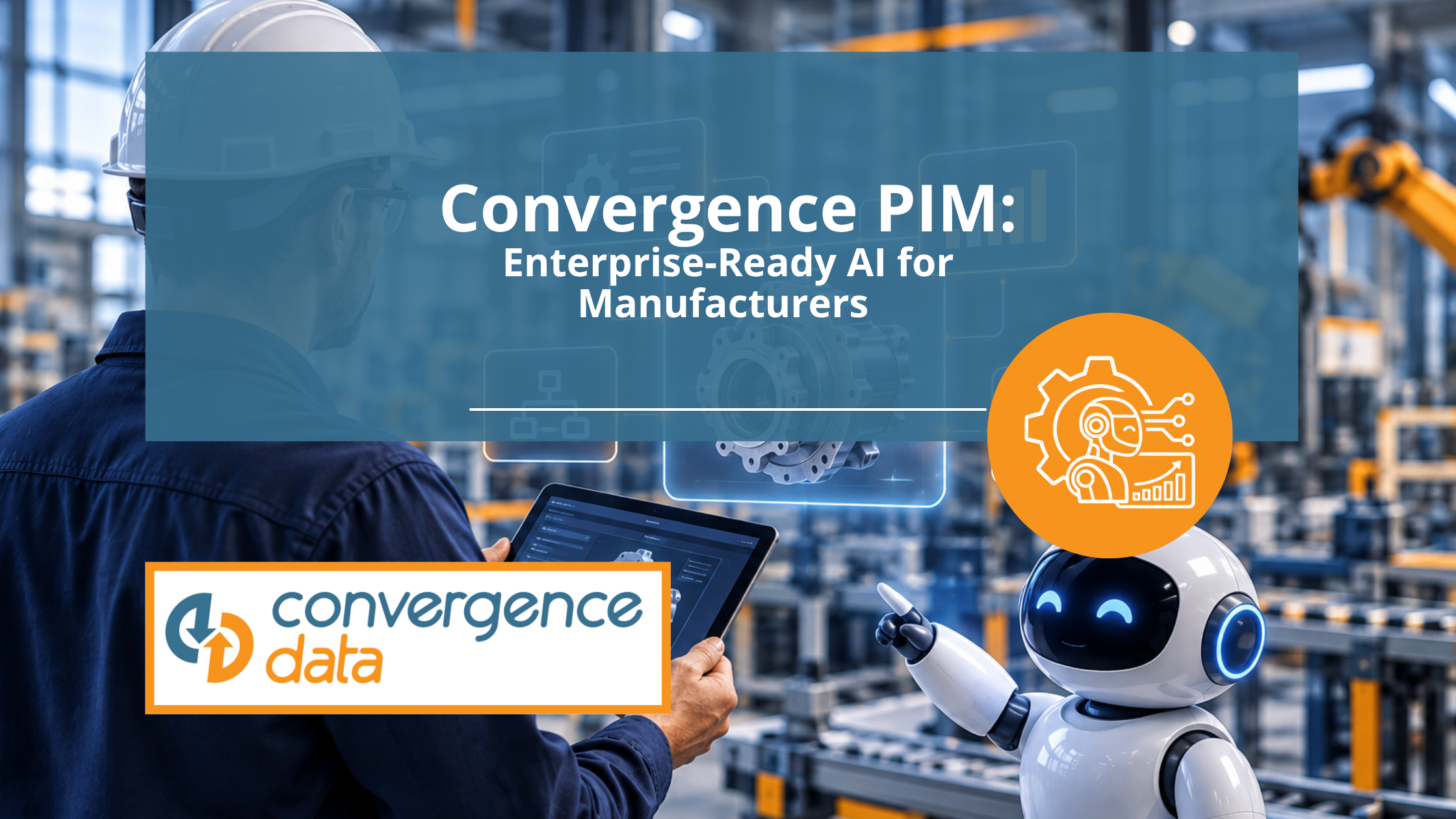 Convergence PIM: Enterprise-Ready AI for Manufacturers