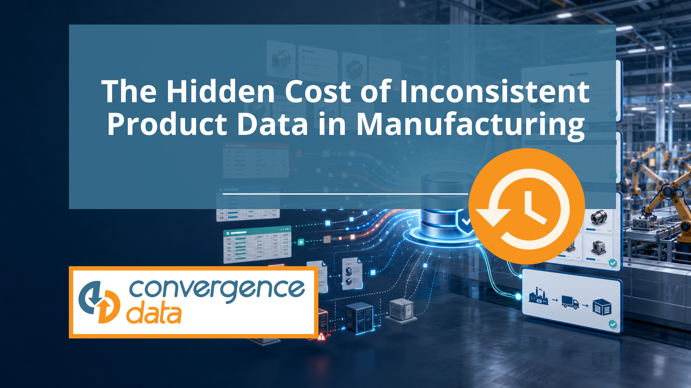 The Hidden Cost of Inconsistent Product Data in Manufacturing