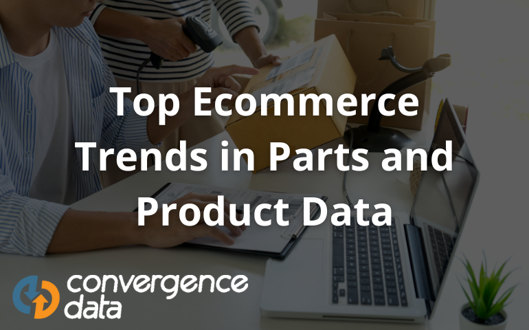 Top Ecommerce Trends in Parts and Product Data