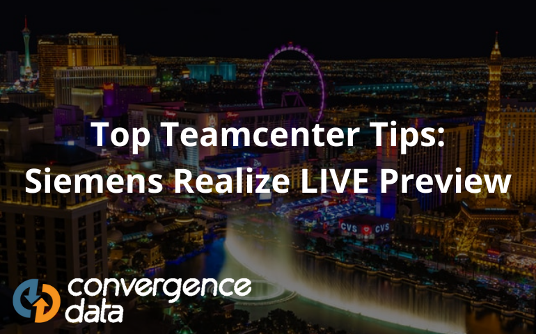 Top Teamcenter Tips: Siemens Realize LIVE Preview