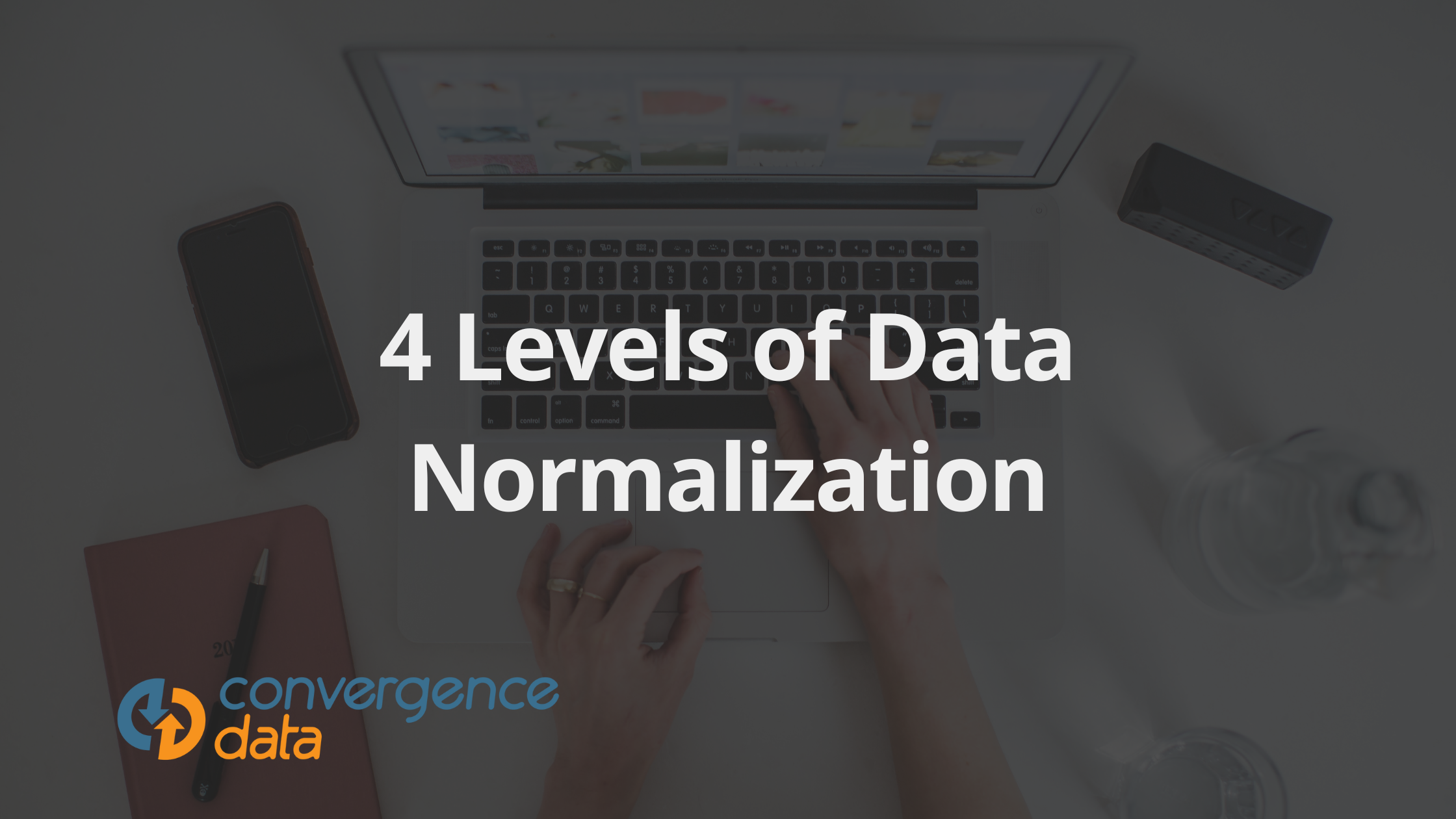4 Levels of Data Normalization