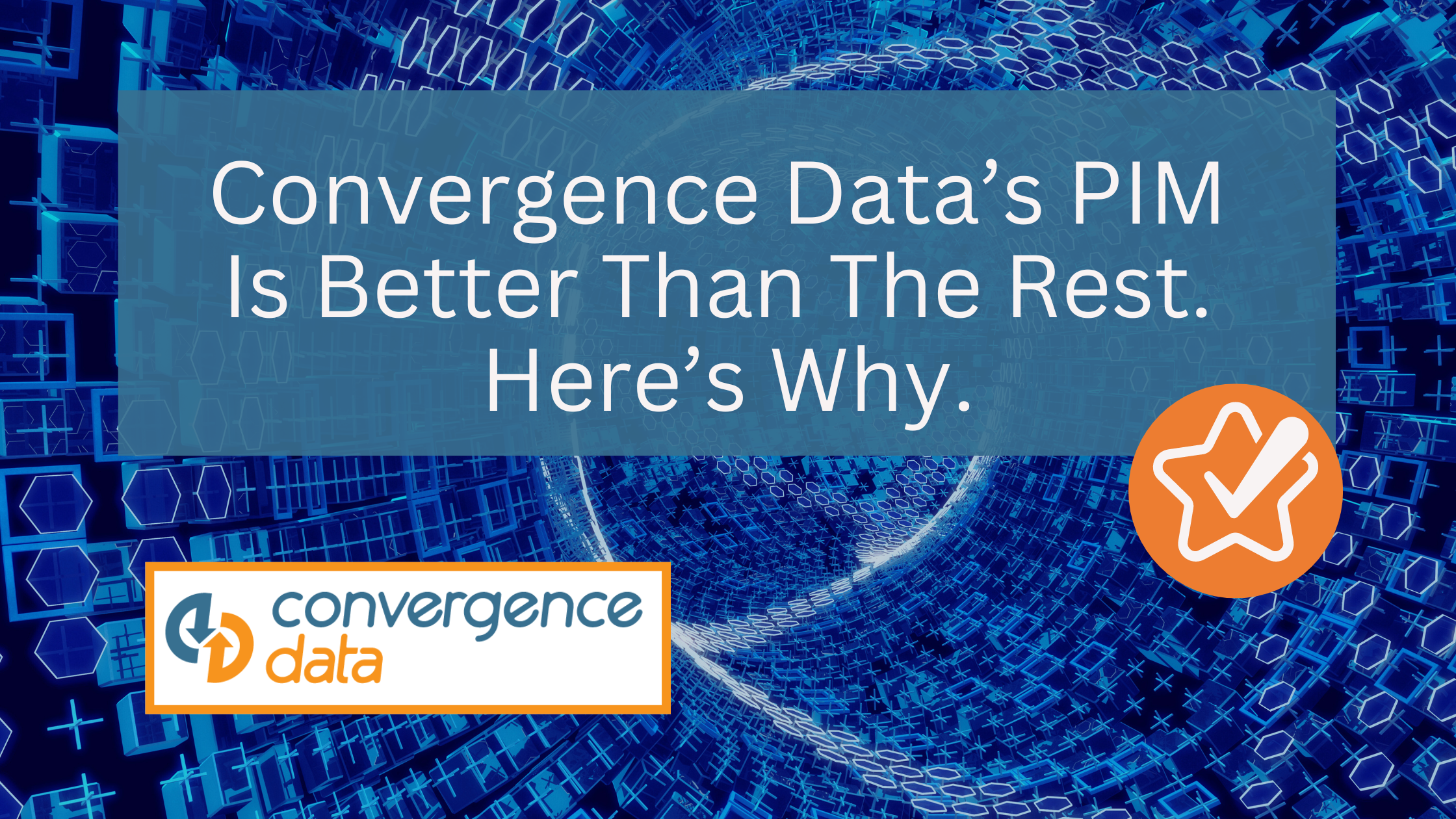 Convergence Data's PIM is better than the rest.