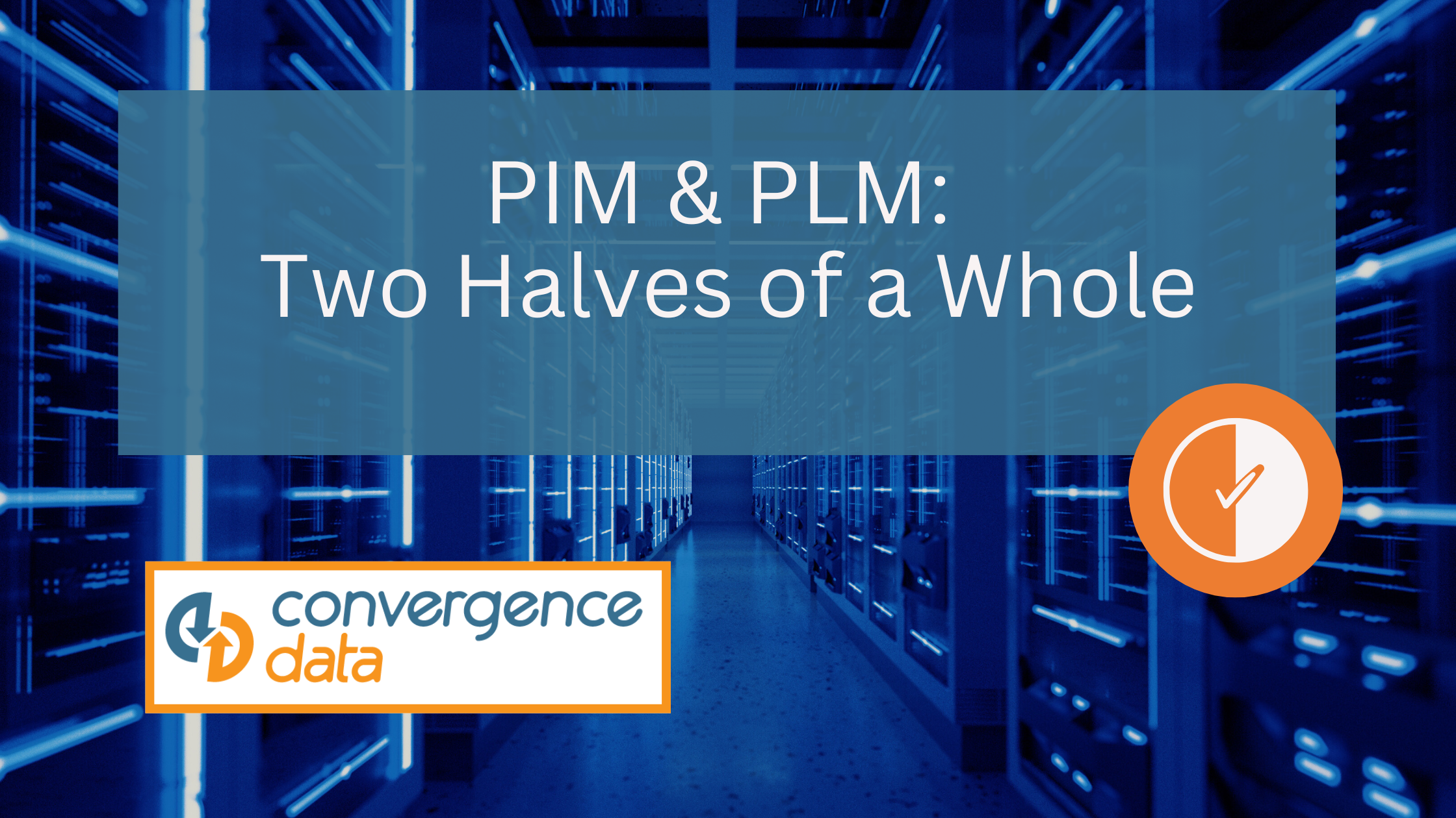 PIM & PLM: Two Halves of a Whole