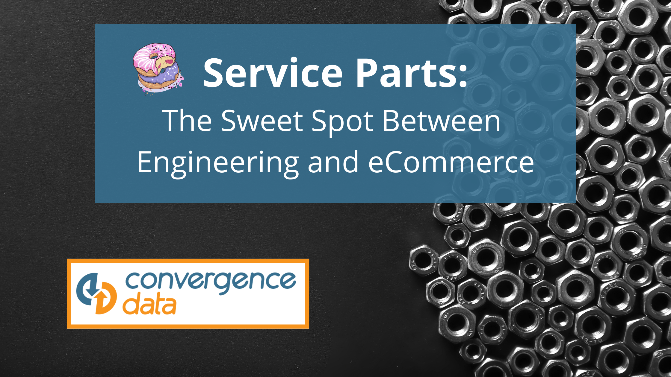 Service Parts: The Sweet Spot Between Engineering and eCommerce